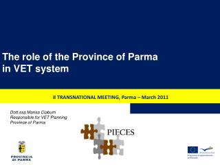Dott.ssa Marisa Ciaburri Responsible for VET Planning Province of Parma