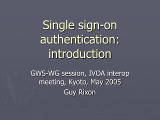 Single sign-on authentication: introduction