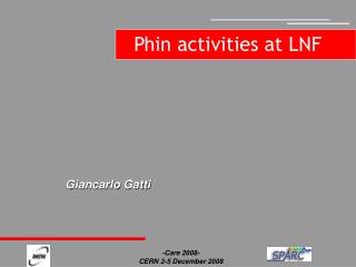 Phin activities at LNF