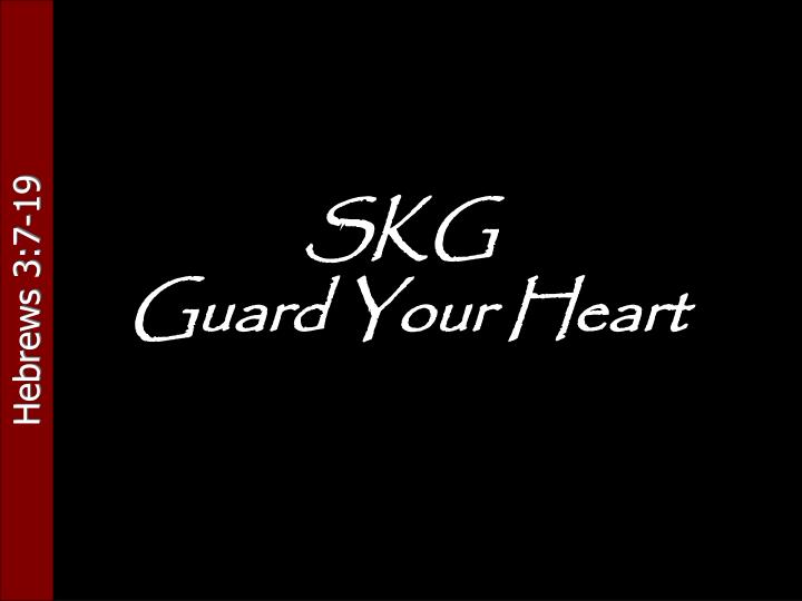 skg guard your heart