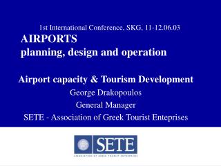 1st International Conference, SKG, 11-12.06.03 AIRPORTS planning, design and operation