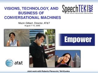 VISIONS, TECHNOLOGY, AND 	 BUSINESS OF CONVERSATIONAL MACHINES