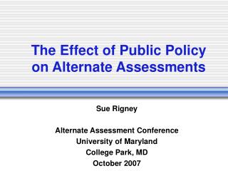 The Effect of Public Policy on Alternate Assessments