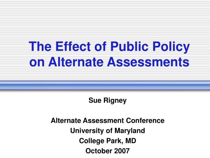 the effect of public policy on alternate assessments