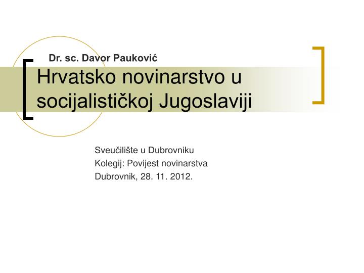 hrvatsko novinarstvo u socijalisti koj jugoslaviji