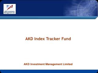 AKD Index Tracker Fund AKD Investment Management Limited