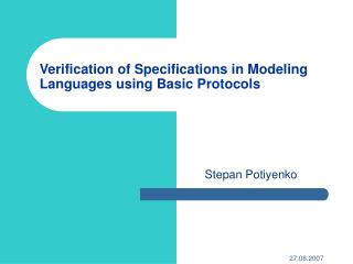 Verification of Specifications in Modeling Languages using Basic Protocols