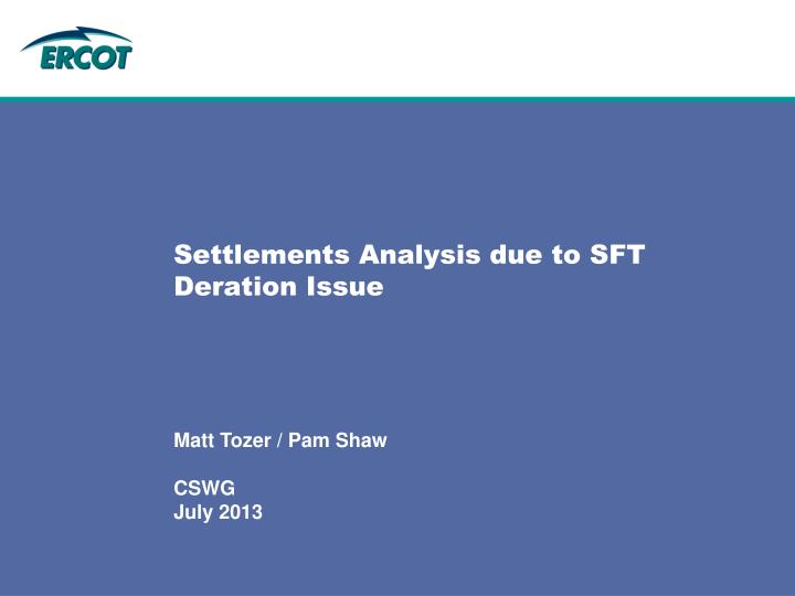 settlements analysis due to sft deration issue