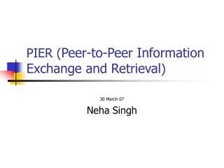 PIER ( Peer-to-Peer Information Exchange and Retrieval )