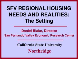 SFV REGIONAL HOUSING NEEDS AND REALITIES: The Setting