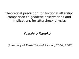 ( Summary of Perfettini and Avouac , 2004; 2007 )