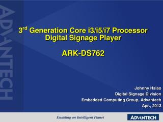 3 rd Generation Core i3/i5/i7 Processor Digital Signage Player ARK-DS762