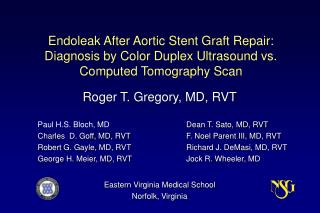 Roger T. Gregory, MD, RVT Paul H.S. Bloch, MD 		 Dean T. Sato, MD, RVT