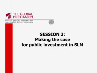 SESSION 2: Making the case for public investment in SLM