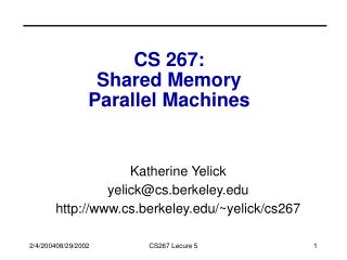 CS 267: Shared Memory Parallel Machines