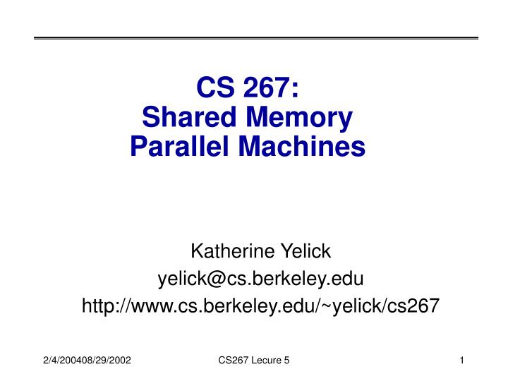 cs 267 shared memory parallel machines