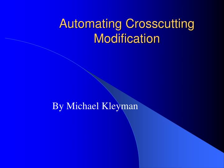 automating crosscutting modification