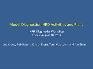 HFIP Diagnostics Workshop Friday, August 10, 2012
