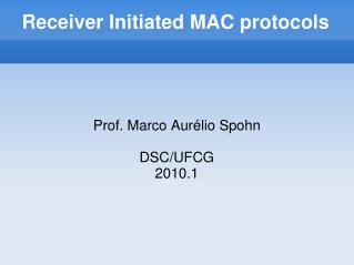 Receiver Initiated MAC protocols