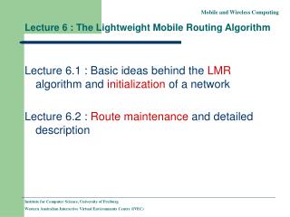 Lecture 6 : The Lightweight Mobile Routing Algorithm