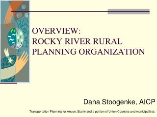 OVERVIEW: ROCKY RIVER RURAL PLANNING ORGANIZATION