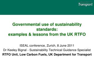 Governmental use of sustainability standards: examples &amp; lessons from the UK RTFO