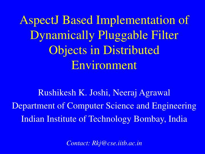 aspectj based implementation of dynamically pluggable filter objects in distributed environment