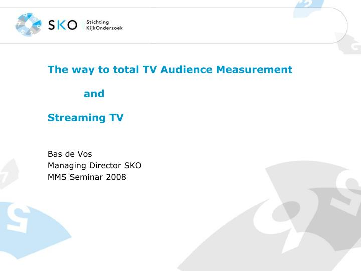 the way to total tv audience measurement and streaming tv