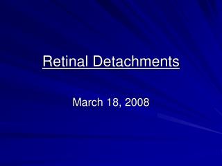 Retinal Detachments