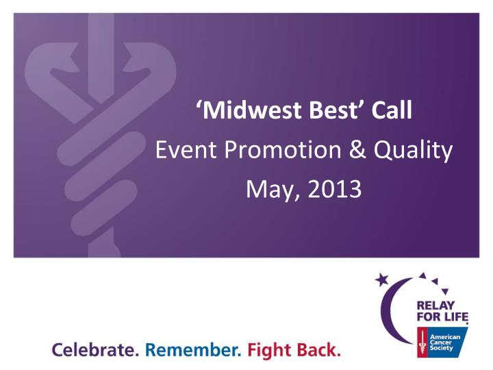 midwest best call event promotion quality may 2013