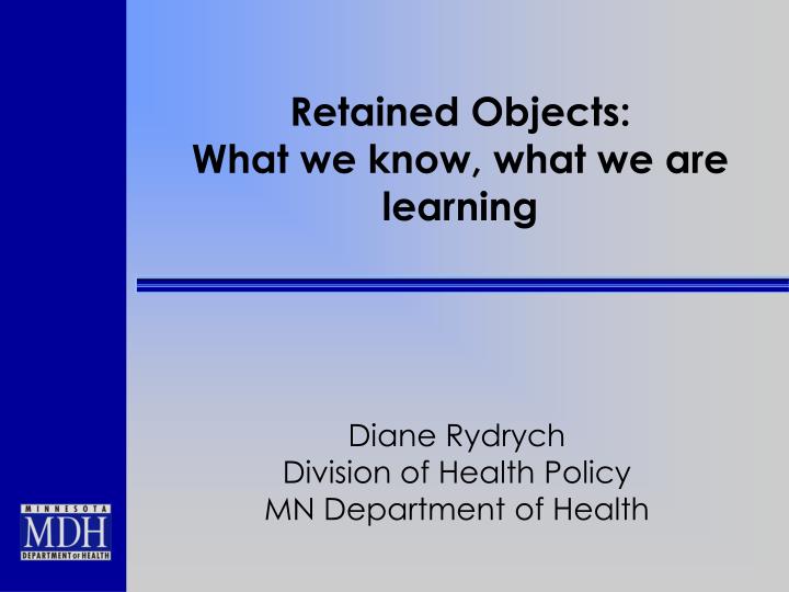 retained objects what we know what we are learning