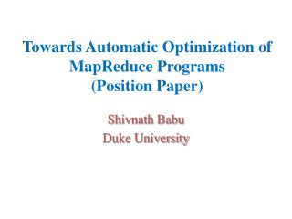 Towards Automatic Optimization of MapReduce Programs (Position Paper)