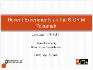 Recent Experiments on the STOR-M Tokamak