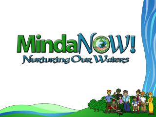 Context MindaNOW and Mindanao 2020 MindaNOW Ecosystem Management Framework