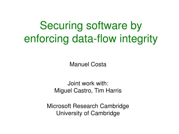 securing software by enforcing data flow integrity