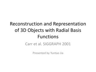 Reconstruction and Representation of 3D Objects with Radial Basis Functions
