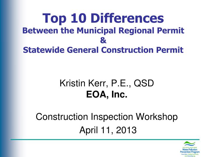 top 10 differences between the municipal regional permit statewide general construction permit