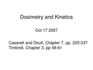 Dosimetry and Kinetics