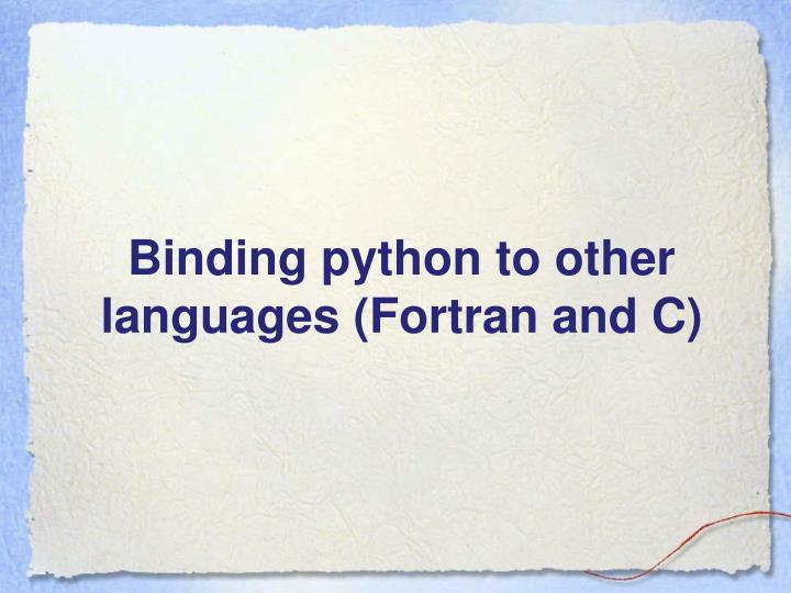 binding python to other languages fortran and c