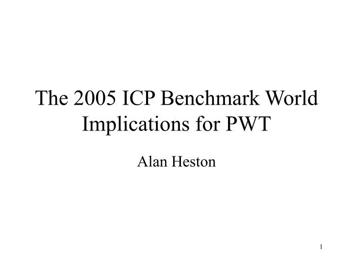the 2005 icp benchmark world implications for pwt