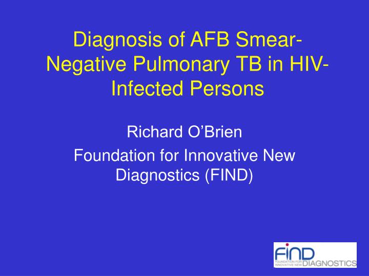 diagnosis of afb smear negative pulmonary tb in hiv infected persons