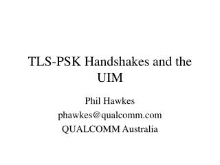 TLS-PSK Handshakes and the UIM