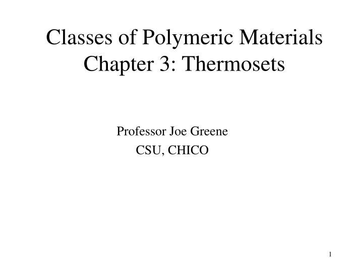 classes of polymeric materials chapter 3 thermosets