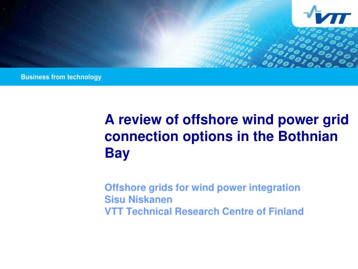 a review of offshore wind power grid connection options in the bothnian bay