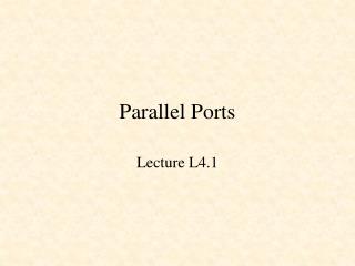 Parallel Ports