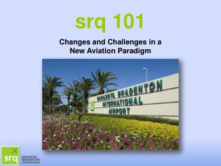 srq 101 Changes and Challenges in a New Aviation Paradigm