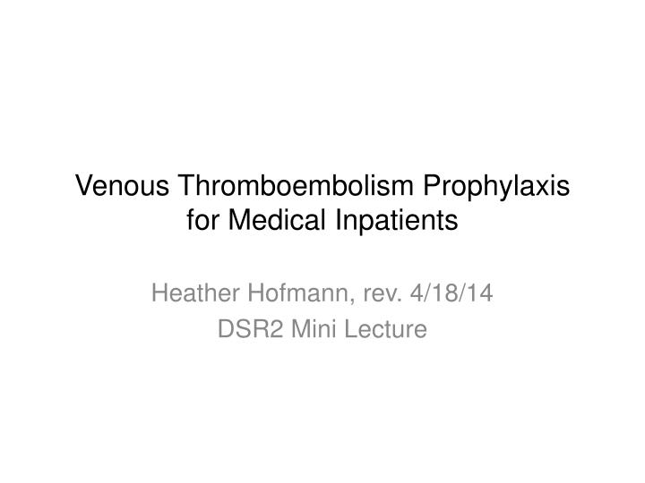venous thromboembolism prophylaxis for medical inpatients