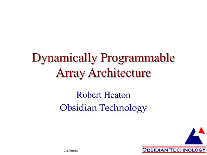 dynamically programmable array architecture