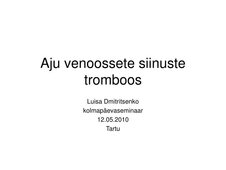 aju venoossete siinuste tromboos