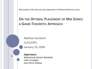 On the Optimal Placement of Mix Zones: a Game- Theoretic Approach